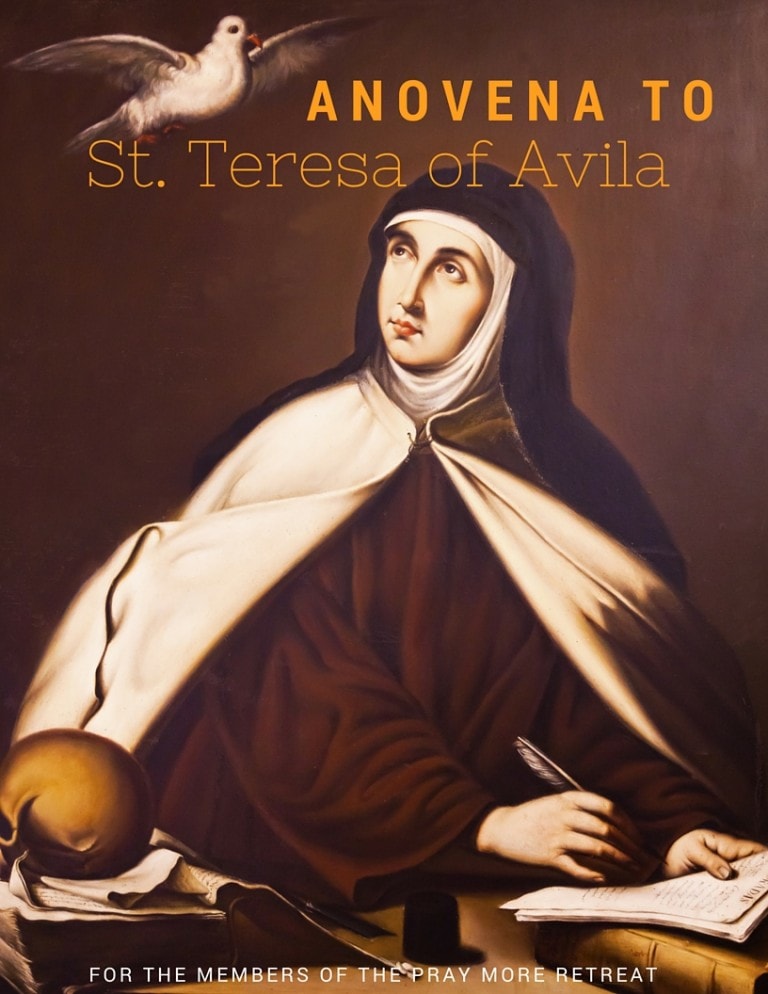 A Novena to St. Teresa of Avila The Pray More Retreat