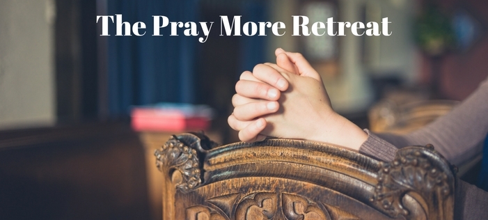 the-pray-more-retreat-image