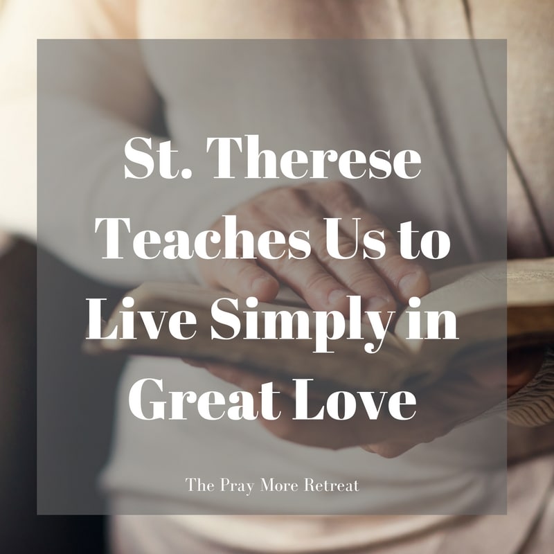 st-therese-teaches-us-to-live-simply-in-great-love-image