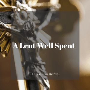 a lent well spent