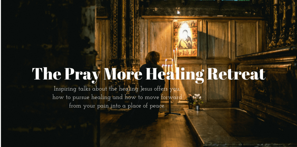 Pray More Healing Retreat Online Catholic Retreats