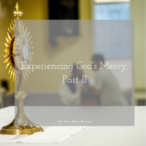 Experiencing God's Mercy, Part II