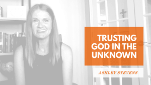 Trusting God in the Unknown