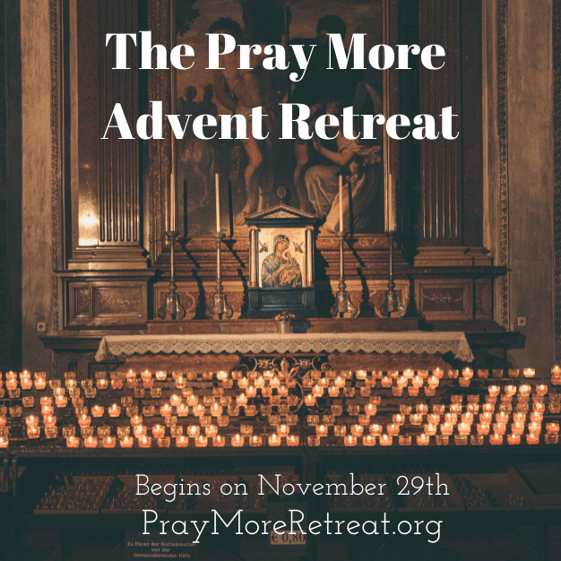 2021 Advent Retreat The Pray More Retreat