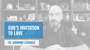 God’s Invitation to Love Pray More Retreat Online Catholic Retreat